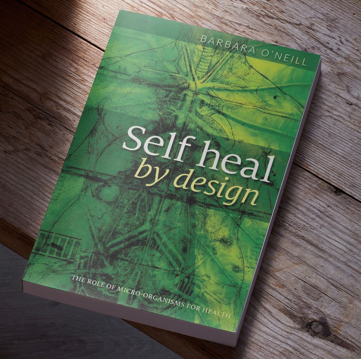 Self Heal By Design Book By Barbara O'Neill - Natural Health & Micro-Organisms Guide