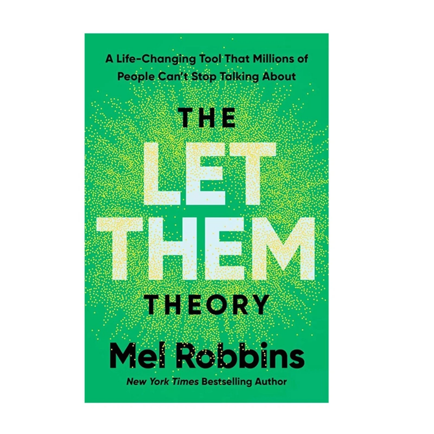 The Let Them Theory: A Life-Changing Tool That Millions of People Can't Stop Talking About
